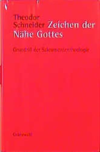 Zeichen der Nähe Gottes: Grundriss der Sakramententheologie: Grundriß der Sakramententheologie von Matthias-Grünewald-Verlag
